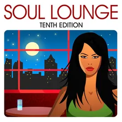 Soul Lounge Tenth Edition Edit