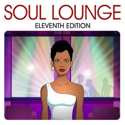 Soul Lounge Eleventh Edition Edit