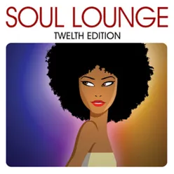 Soul Lounge Twelfth Edition Edit