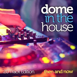 Dome In The House: Then And Now 20 Track Edition