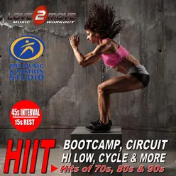 HIIT for Bootcamp, Circuit, Hi Low, Cycle & More Hits of 70s, 80s & 90's