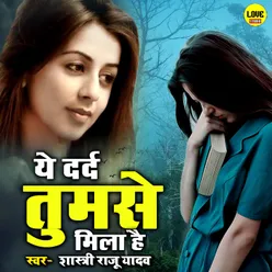 Ye Dard Tumse Mila Hai Hindi