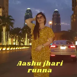 Aashu jhari runna