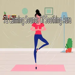 72 Calming Sounds Of Soothing Aura
