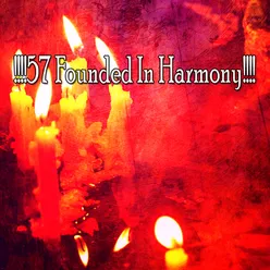 !!!!57 Founded In Harmony!!!!