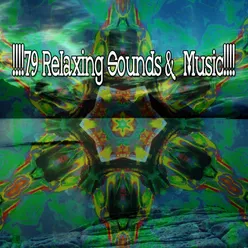 !!!!79 Relaxing Sounds &  Music!!!!