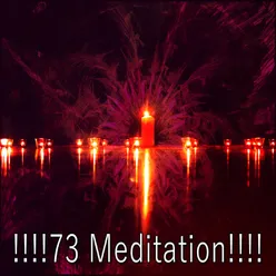 !!!!73 Meditation!!!!