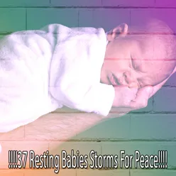 !!!!37 Resting Babies Storms For Peace!!!!