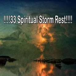 !!!!33 Spiritual Storm Rest!!!!