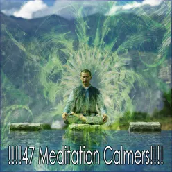 !!!!47 Meditation Calmers!!!!