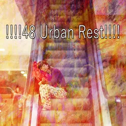 !!!!48 Urban Rest!!!!