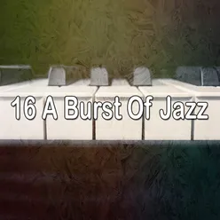 16 A Burst Of Jazz