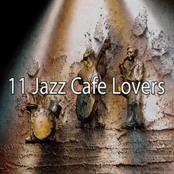 11 Jazz Cafe Lovers