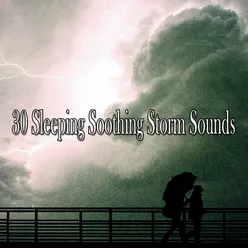 !!!!30 Sleeping Soothing Storm Sounds!!!!