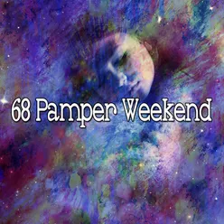 68 Pamper Weekend