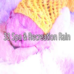 33 Spa & Recreation Rain