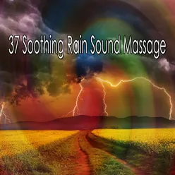 37 Soothing Rain Sound Massage