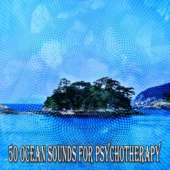 50 Ocean Sounds For Psychotherapy