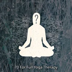 70 For Full Yoga Therapy