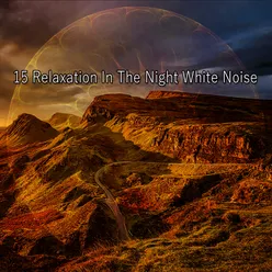 15 Relaxation In The Night White Noise