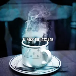 17 Rock The Jazz Bar