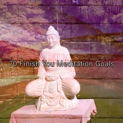 70 Finish You Meditation Goals