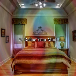 79 Refine Your Mind