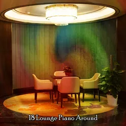 18 Lounge Piano Around