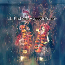 51 Find Your Hypnotic Trance