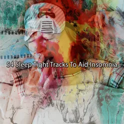 54 Sleep Tight Tracks To Aid Insomnia