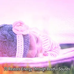 70 Restore Energy Through Restful Sounds