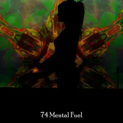 74 Mental Fuel