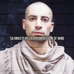 58 Anxiety Release For Freedom Of Mind
