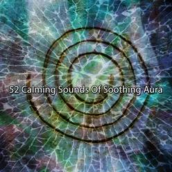 52 Calming Sounds Of Soothing Aura