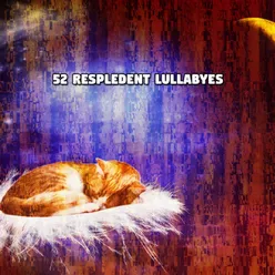 52 Respledent Lullabyes