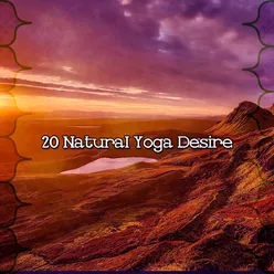 20 Natural Yoga Desire