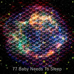 77 Baby Needs To Sleep