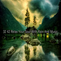 32 42 Relax Your Soul With Rain And Music