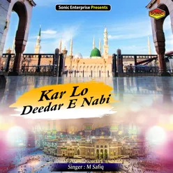 Kar Lo Deedar E Nabi (Islamic)