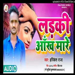 Ladki Ankh Mare (Bhojpuri Song)