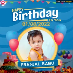 Happy Birthday To You Pranjal Babu