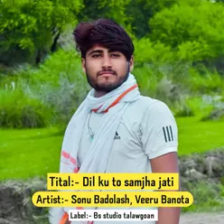 Dil Ku To Samjha Jati