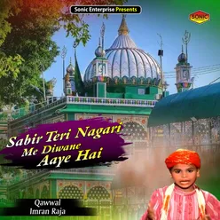 Sabir Teri Nagari Me Diwane Aaye Hai (Islamic)