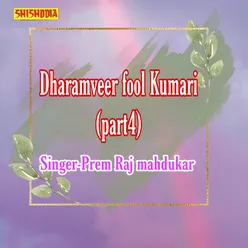 Dharamveer Fool Kumari Part 4