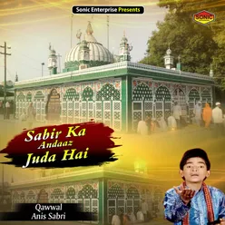 Sabir Ka Andaaz Juda Hai (Islamic)
