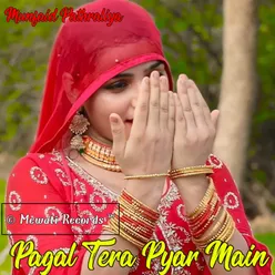 Pagal Tera Pyar Main (Mewati Song)