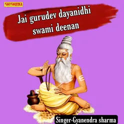 Jai Gurudev Dayanidhi Swami Deenan