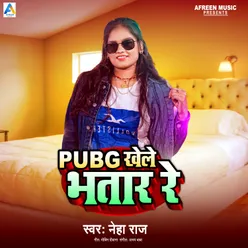 Pubg Khele Bhatar Re (Bhojpuri)