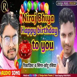 Niraj Bhaiya Happy Birthday To You (Bhojpuri Song)