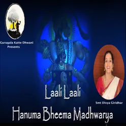 Laali Laali Hanuma Bheema Madhwarya